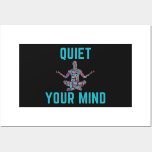 Quiet your mind Posters and Art